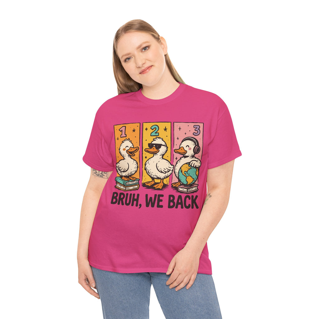 Bruh We Back Tee