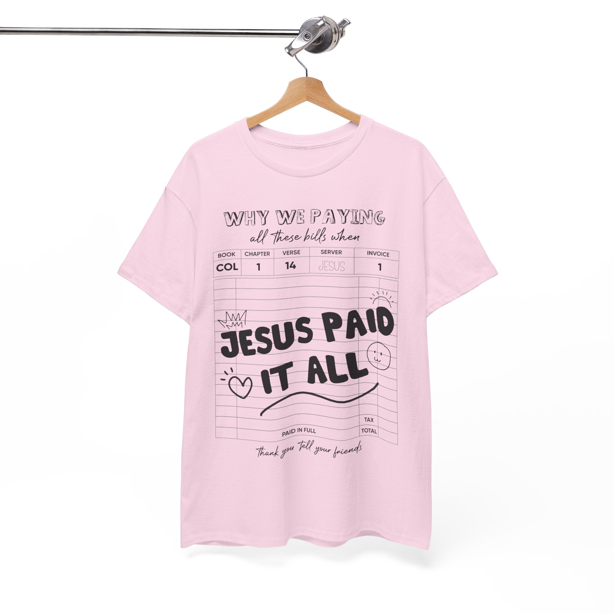 Christian Tee — “Why We Paying All These Bills When Jesus Paid It All” Receipt-Style Faith Shirt.Unisex Cotton Tee