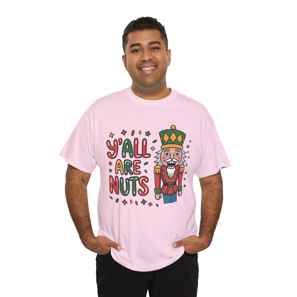 Y'all Are Nuts Nutcracker Christmas Unisex Cotton Tee