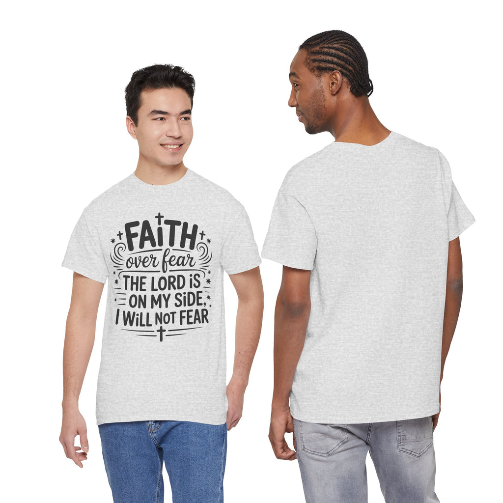 Faith Over Fear T-Shirt — "The Lord Is On My Side, I Will Not Fear" Christian Unisex Cotton Tee