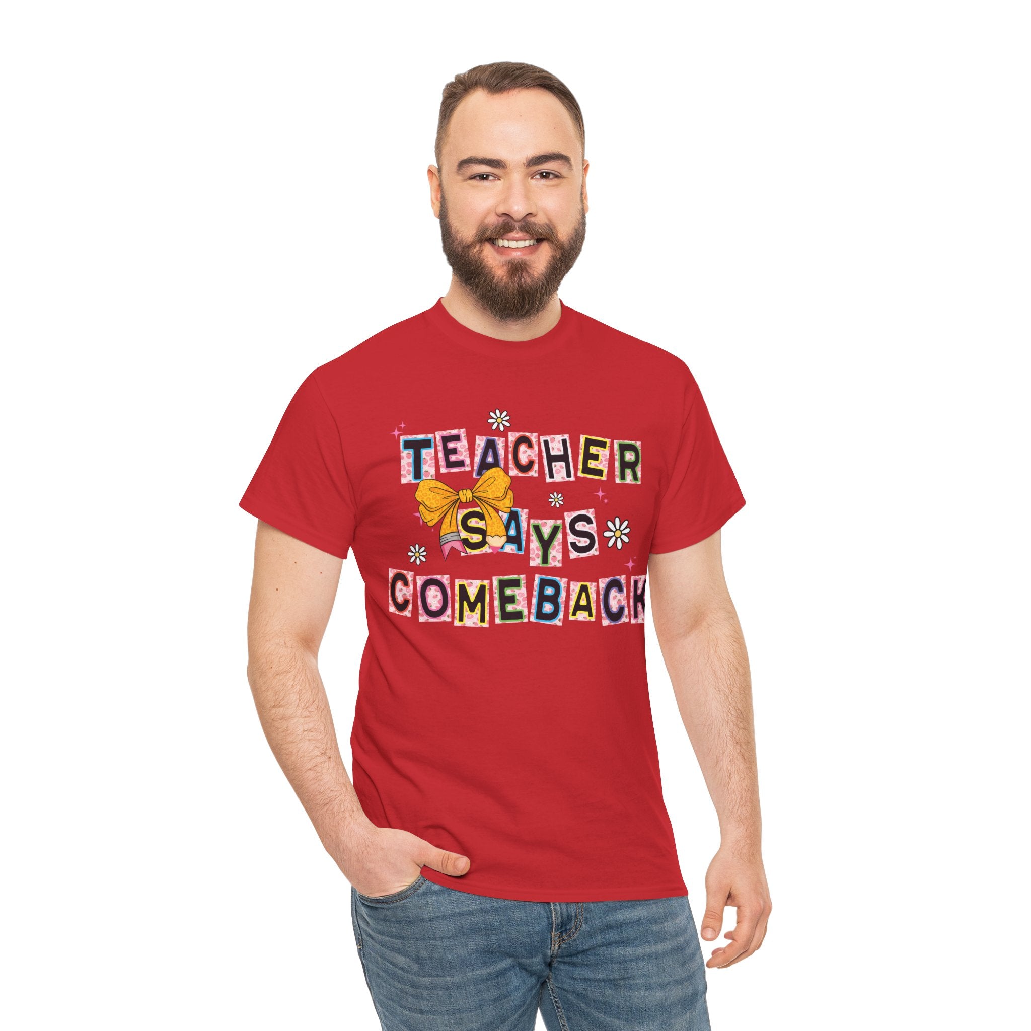 Teacher Says Comeback Unisex Tee