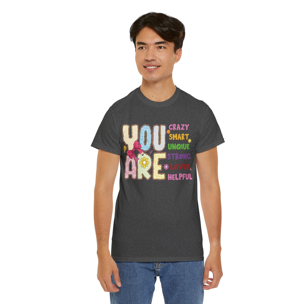 Empowering Quote Unisex Tee - Crazy, Smart, Unique, Strong, Loved, Helpful