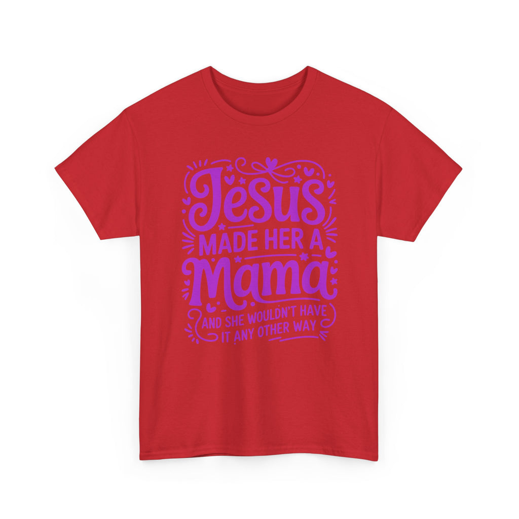 Jesus Made Her a Mama — Christian MamaUnisex Cotton T-Shirt