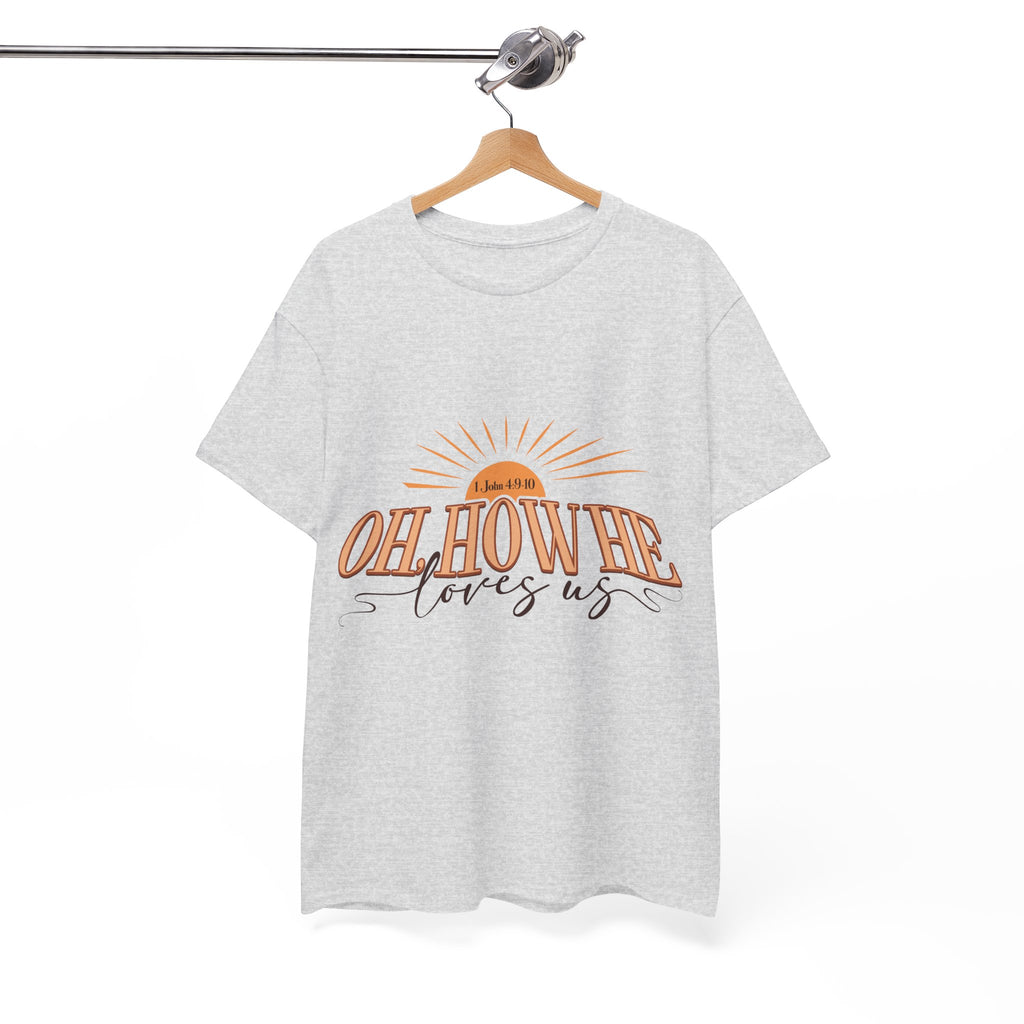 Oh How He Loves Us Sunrise Tee — 1 John 4:9-10 Christian Unisex Cotton T‑Shirt