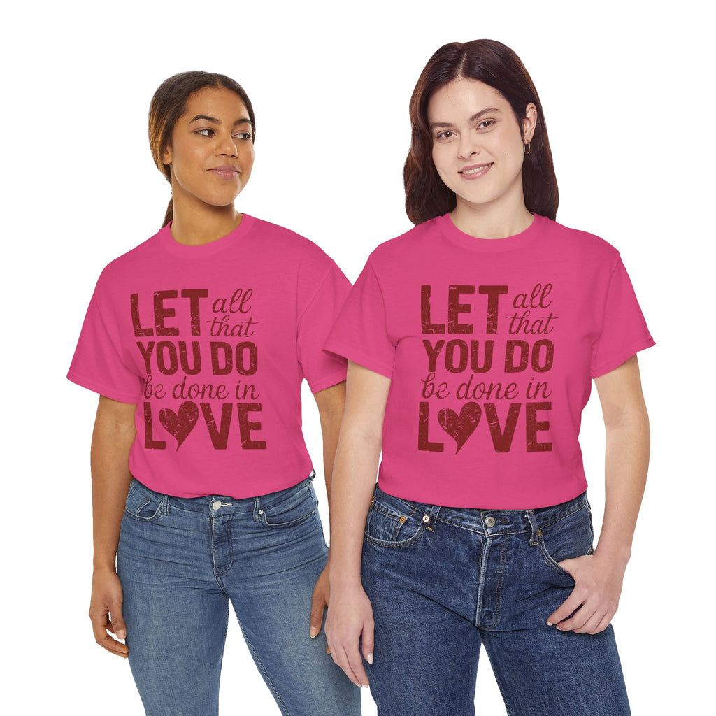 Let All That You Do Be Done In Love T-Shirt — Rustic Red Typography Unisex Cotton Tee