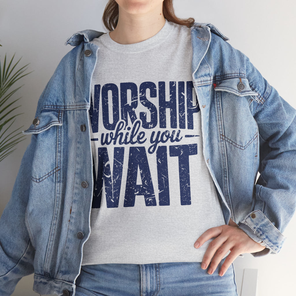 Worship While You Wait T‑Shirt — Distressed Pastel Blue Faith Unisex Cotton Tee