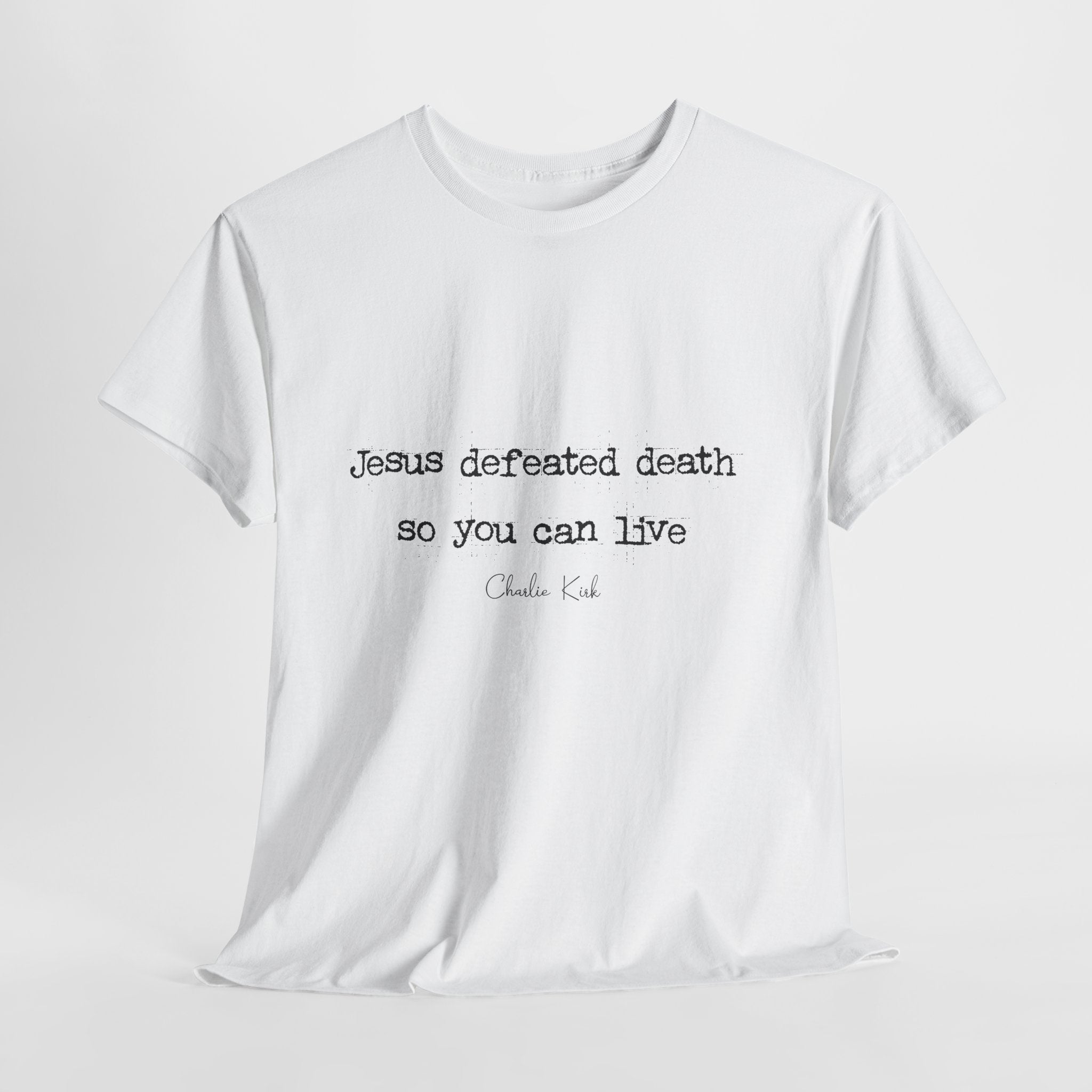 Jesus Defeated Death Tee — Christian Quote Shirt (Charlie Kirk). Unisex Cotton Tee