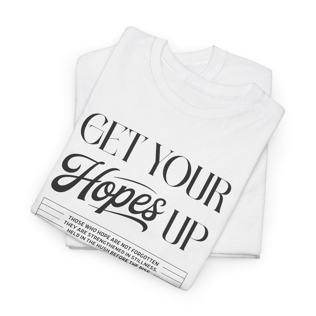 Get Your Hopes Up Isaiah 40:31 T‑Shirt — Inspirational Christian Faith Unisex Cotton Tee