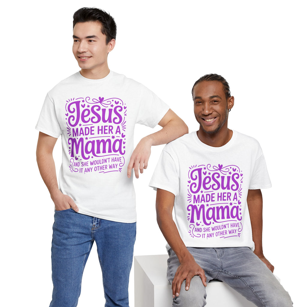 Jesus Made Her a Mama — Christian MamaUnisex Cotton T-Shirt