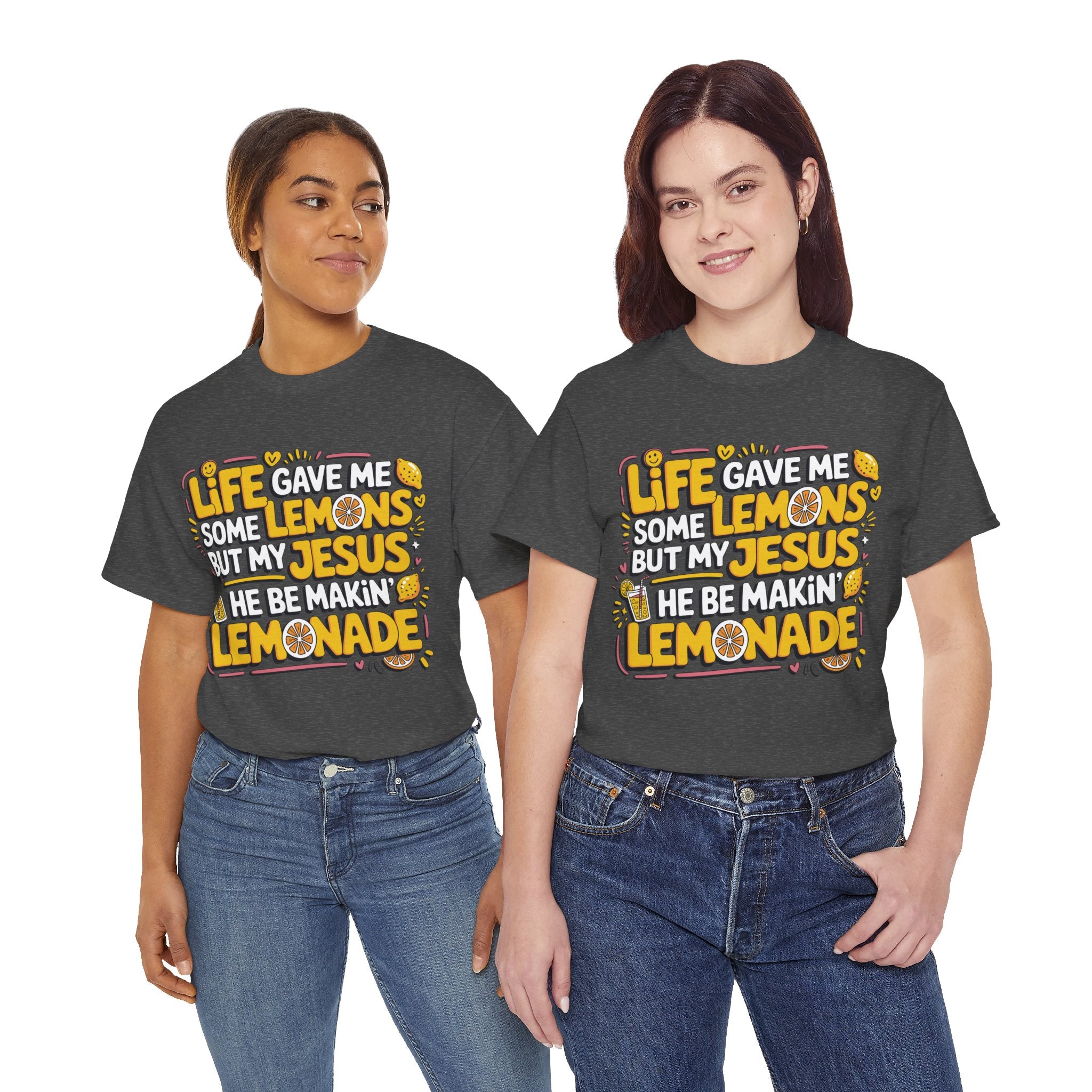 Christian Lemonade T-Shirt — “Life gave me some lemons but my Jesus he be makin’ lemonade”Unisex Cotton Tee
