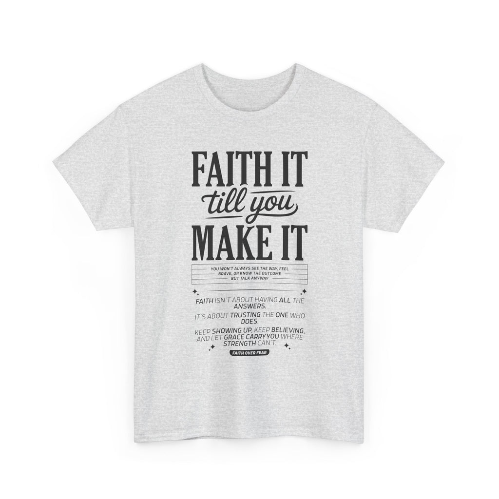 Faith It Till You Make It Christian T-Shirt — Trust God Typography Unisex Cotton Tee