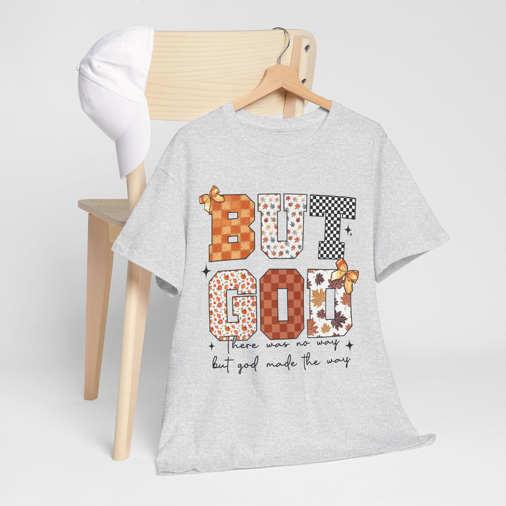 BUT GOD Fall Tee — “There was no way but God made the way”.Unisex Cotton Tee