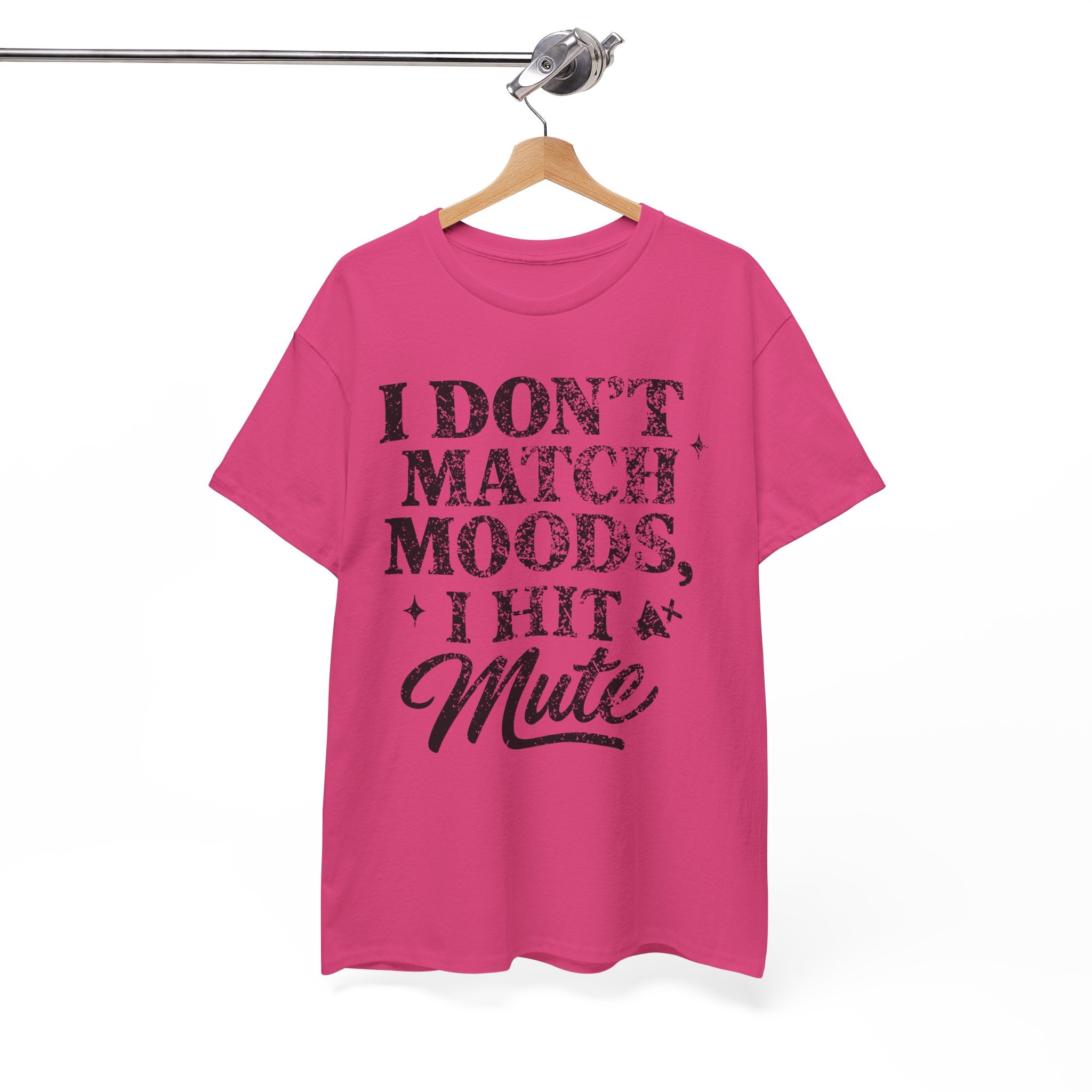 I Don’t Match Moods I Hit Mute unisex Cotton Tee
