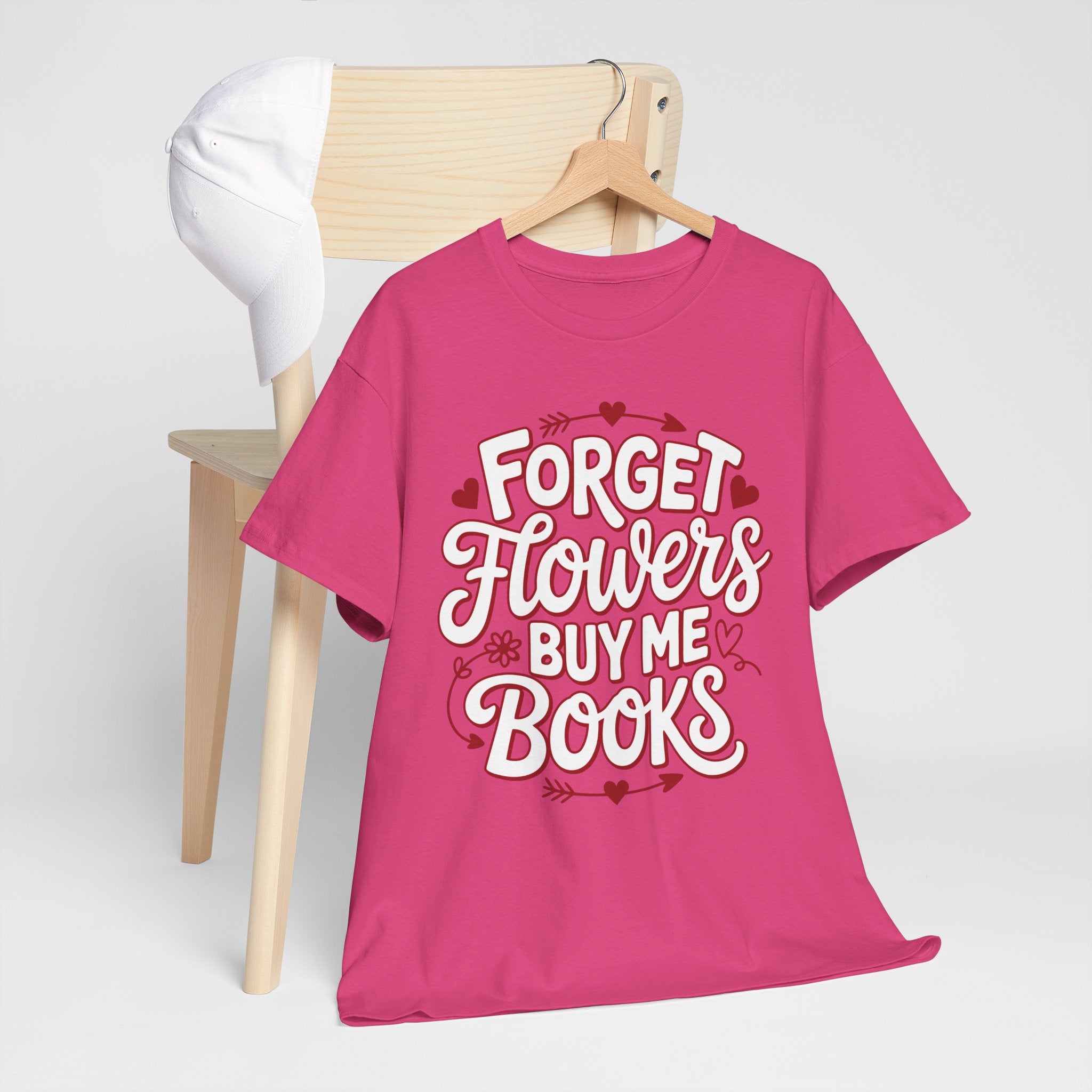 Forget Flowers Buy Me Books T-Shirt — Pink Heart Typography Unisex Cotton Tee