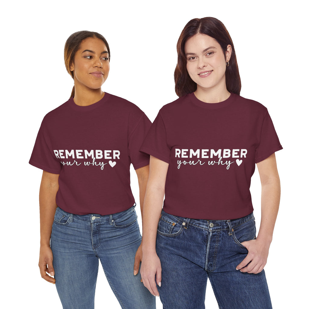 Remember Your Why Tee — Minimalist Heart Motivational Unisex Cotton Tshirt