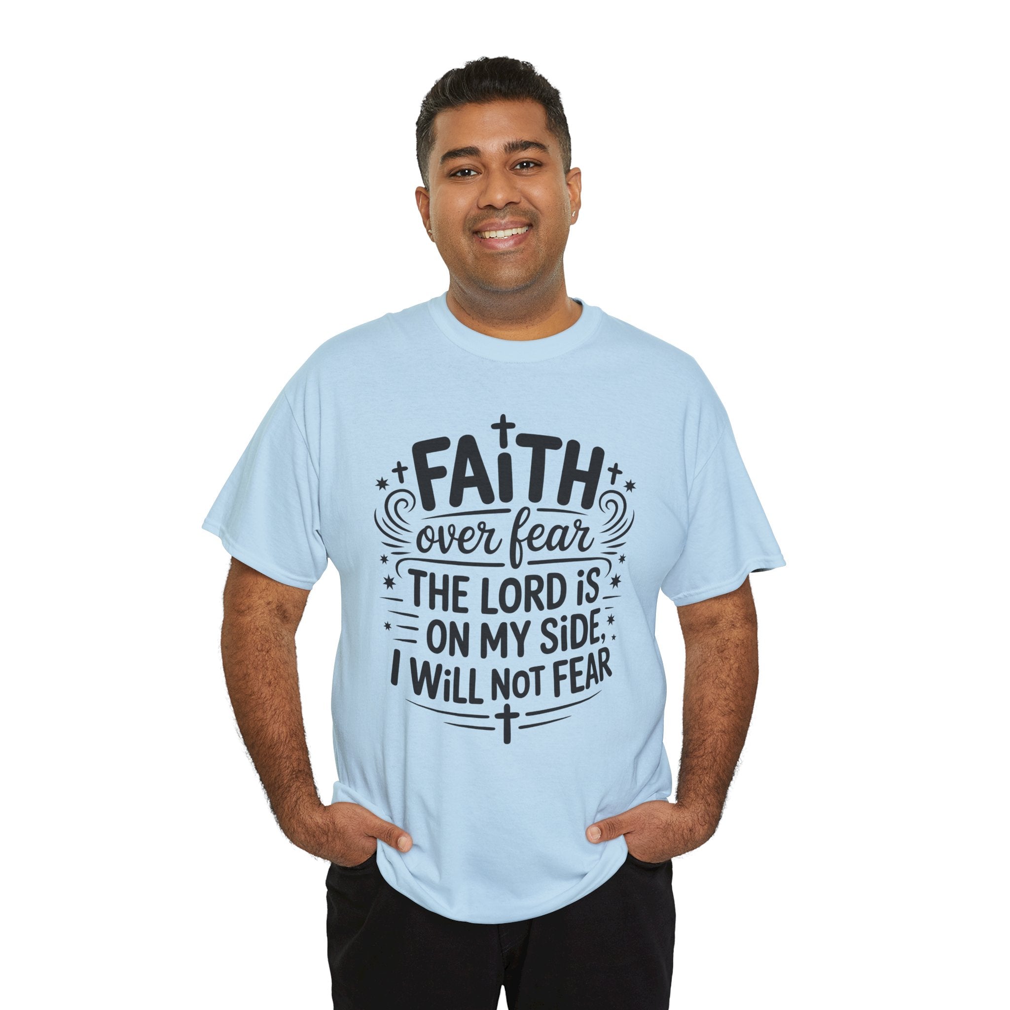 Faith Over Fear T-Shirt — "The Lord Is On My Side, I Will Not Fear" Christian Unisex Cotton Tee