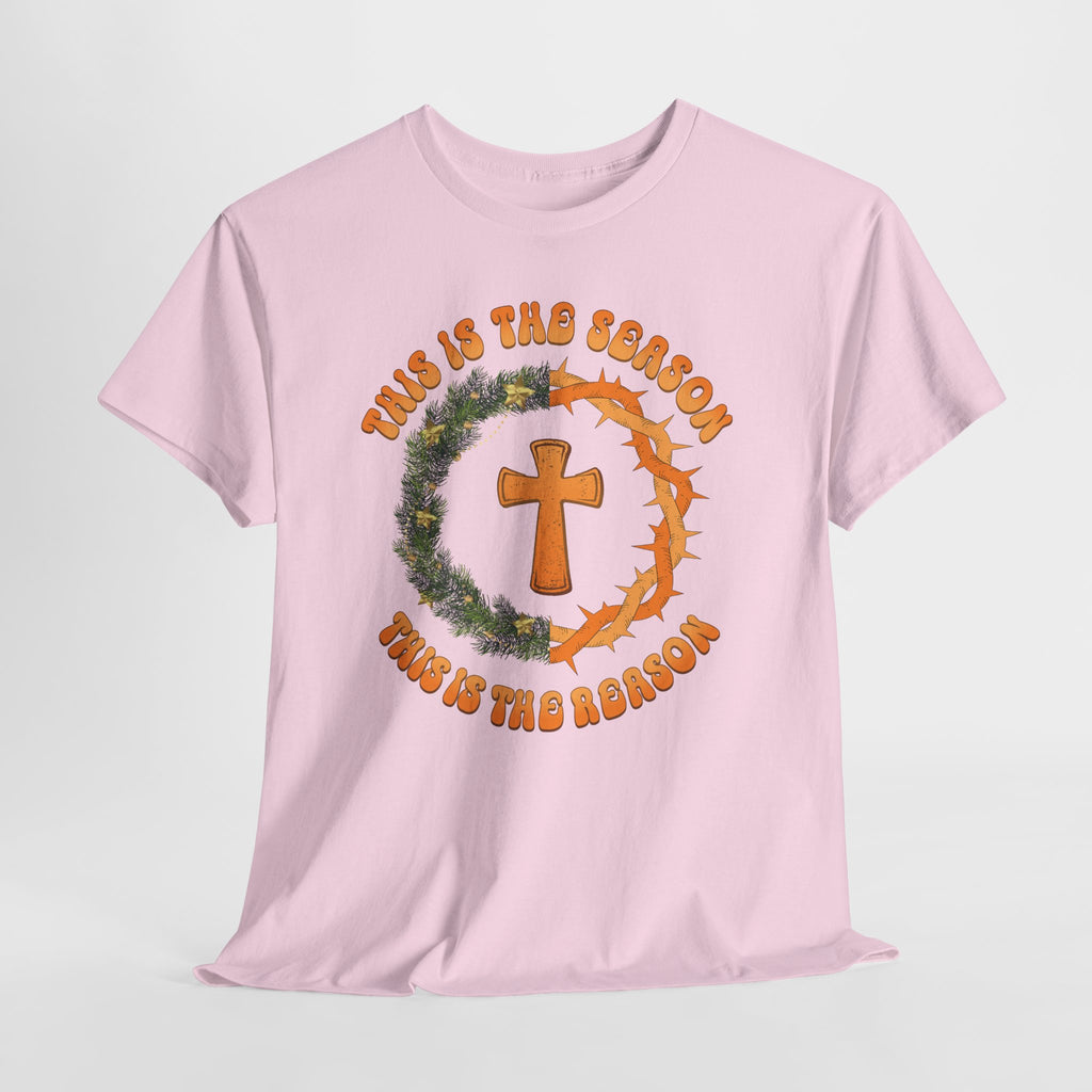 Christian T‑Shirt — "This is the Season, This is the Reason" (Golden Cross, Wreath & Crown of Thorns)..Unisex Cotton Tee