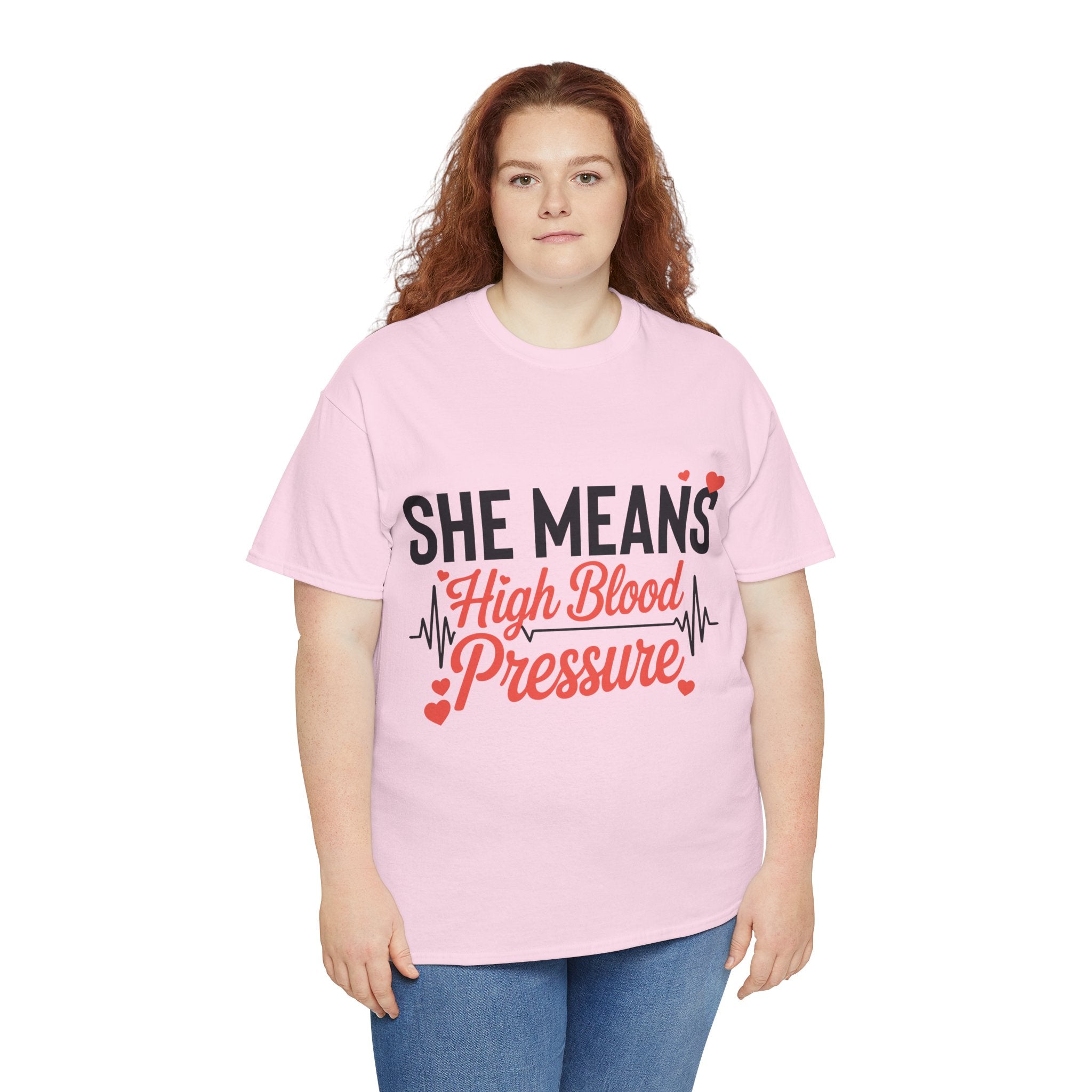 Funny Valentine T‑Shirt — “She Means High Blood Pressure” Heartbeat Unisex Cotton Tee