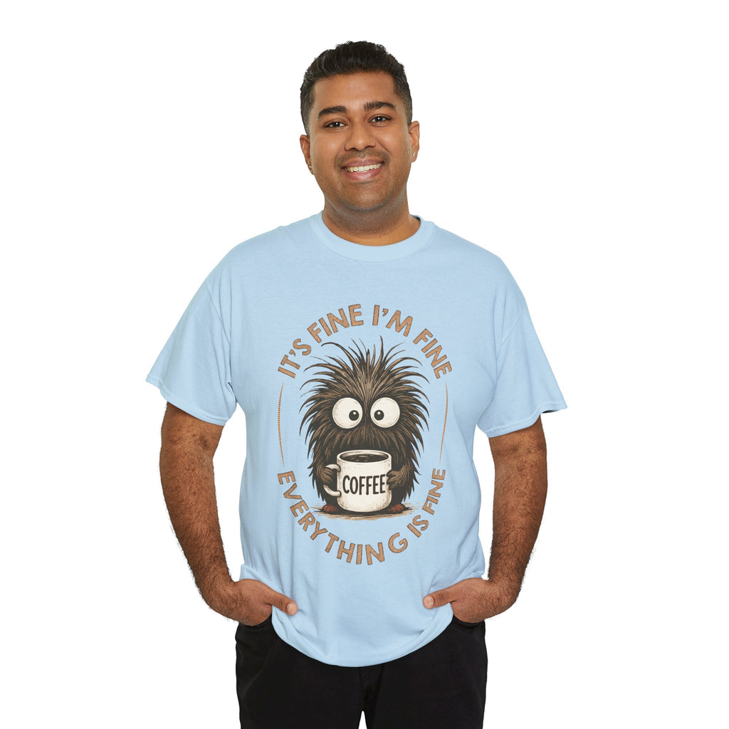 Funny Coffee Tee — “It’s fine I’m fine everything is fine” Fuzzy Creature Mug Unisex Cotton Tee