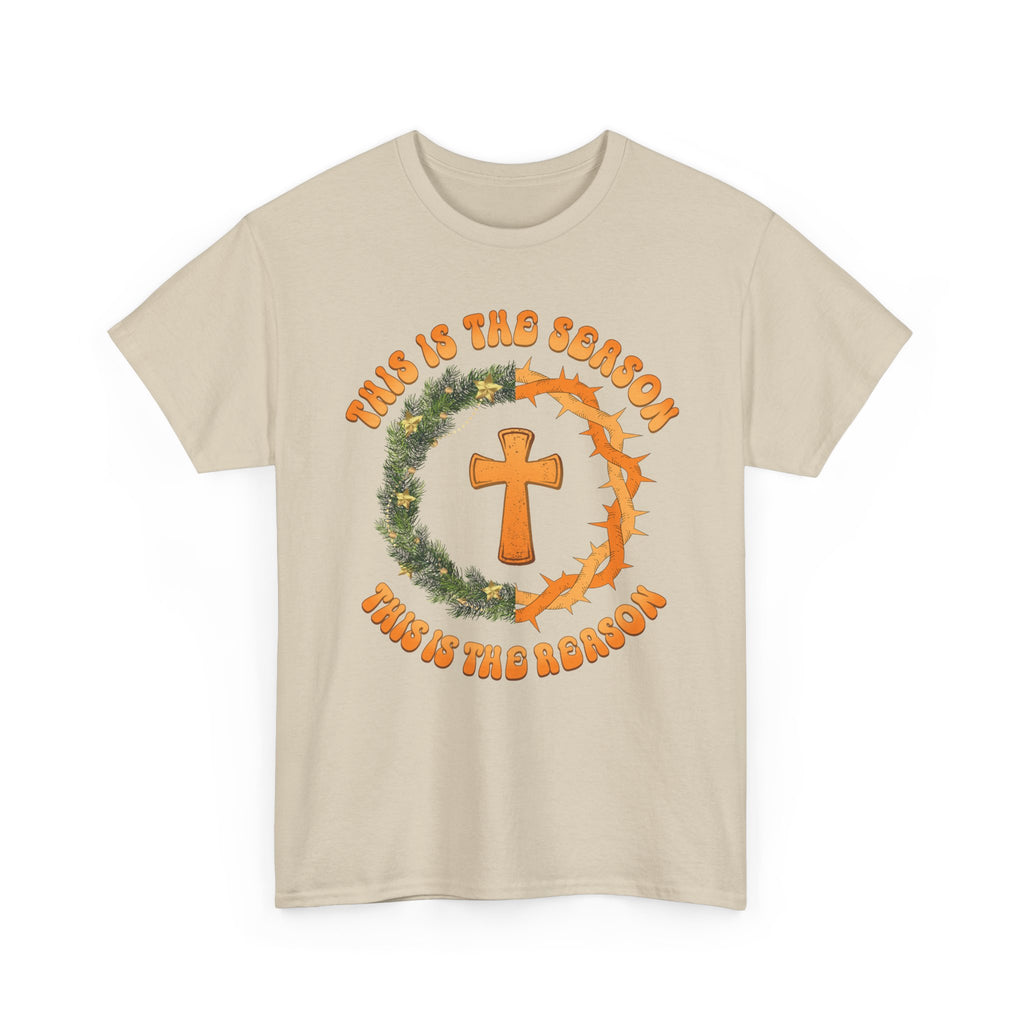 Christian T‑Shirt — "This is the Season, This is the Reason" (Golden Cross, Wreath & Crown of Thorns)..Unisex Cotton Tee