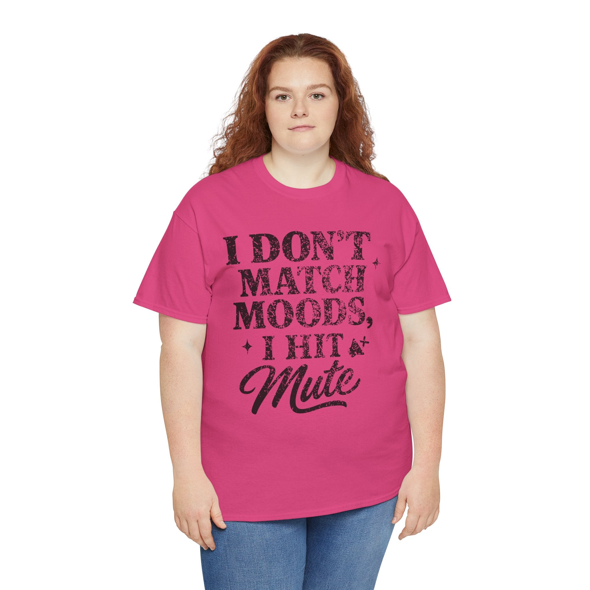 I Don’t Match Moods I Hit Mute unisex Cotton Tee