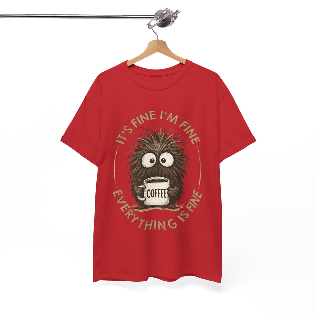 Funny Coffee Tee — “It’s fine I’m fine everything is fine” Fuzzy Creature Mug Unisex Cotton Tee