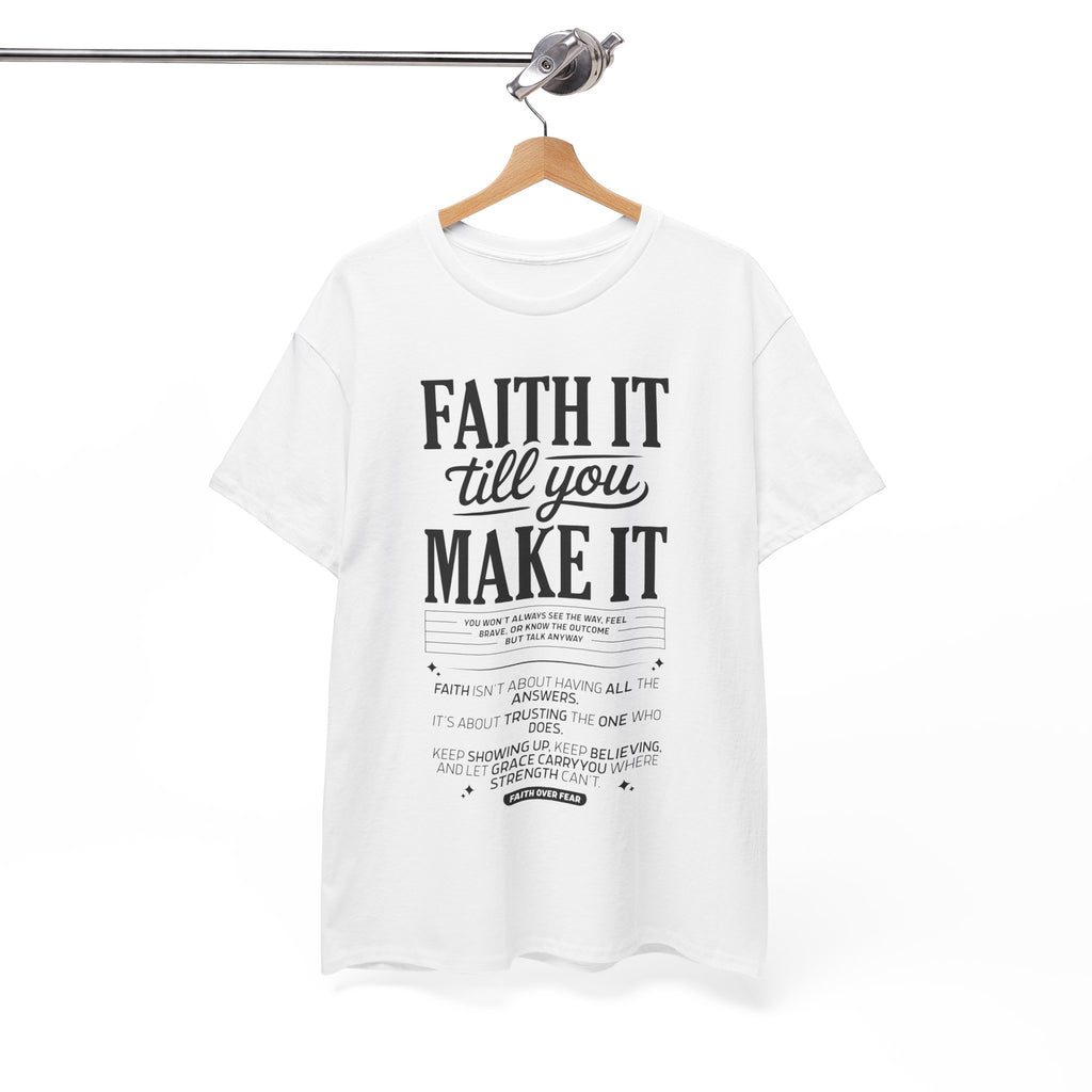 Faith It Till You Make It Christian T-Shirt — Trust God Typography Unisex Cotton Tee