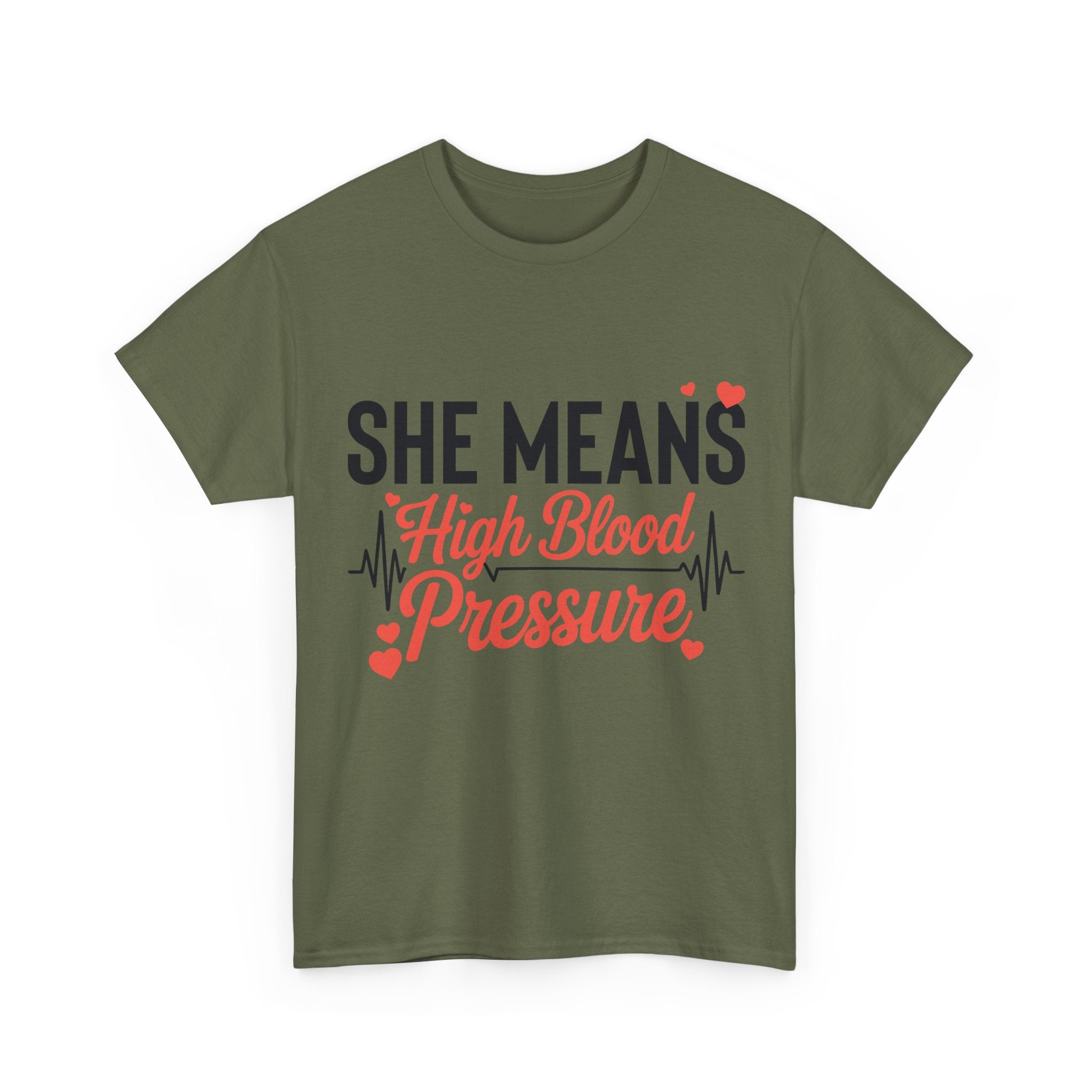 Funny Valentine T‑Shirt — “She Means High Blood Pressure” Heartbeat Unisex Cotton Tee