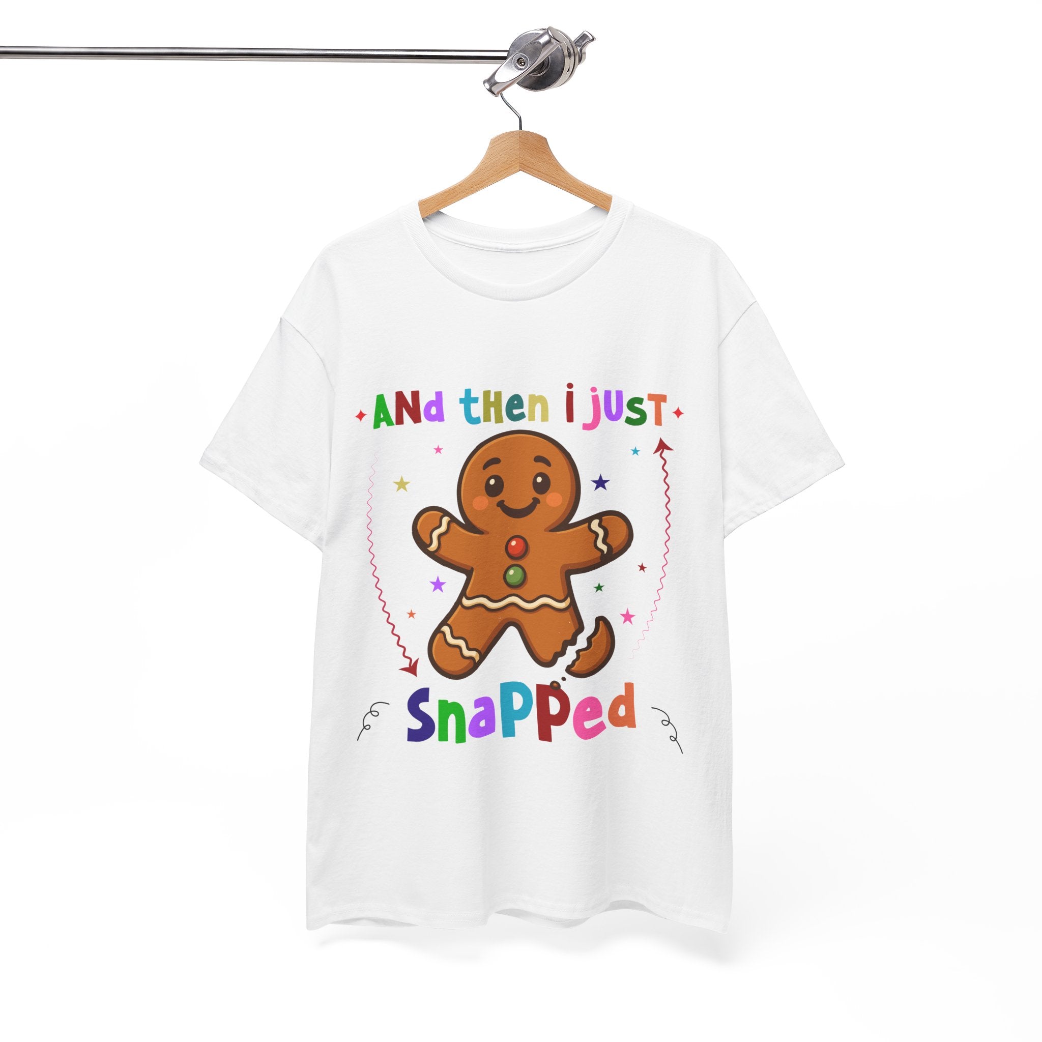 Gingerbread 'And Then I Just Snapped' Unisex Cotton T-Shirt