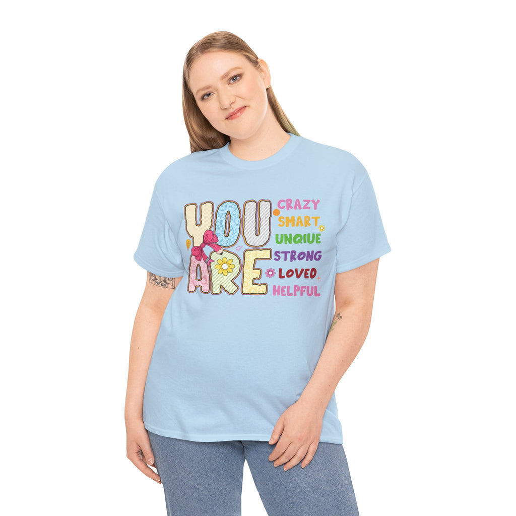 Empowering Quote Unisex Tee - Crazy, Smart, Unique, Strong, Loved, Helpful