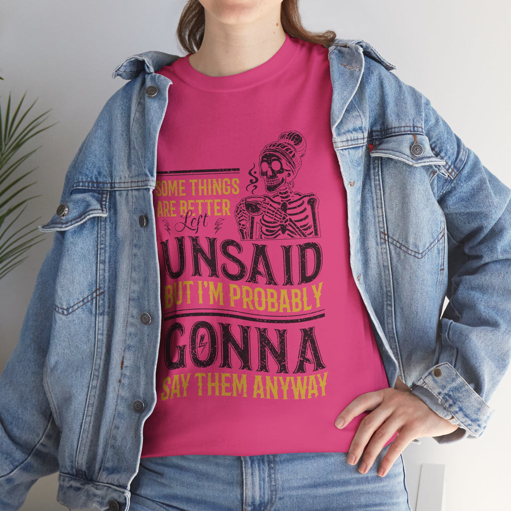 Distressed Yellow "Some Things Are Better Left Unsaid"Unisex Cotton Tee