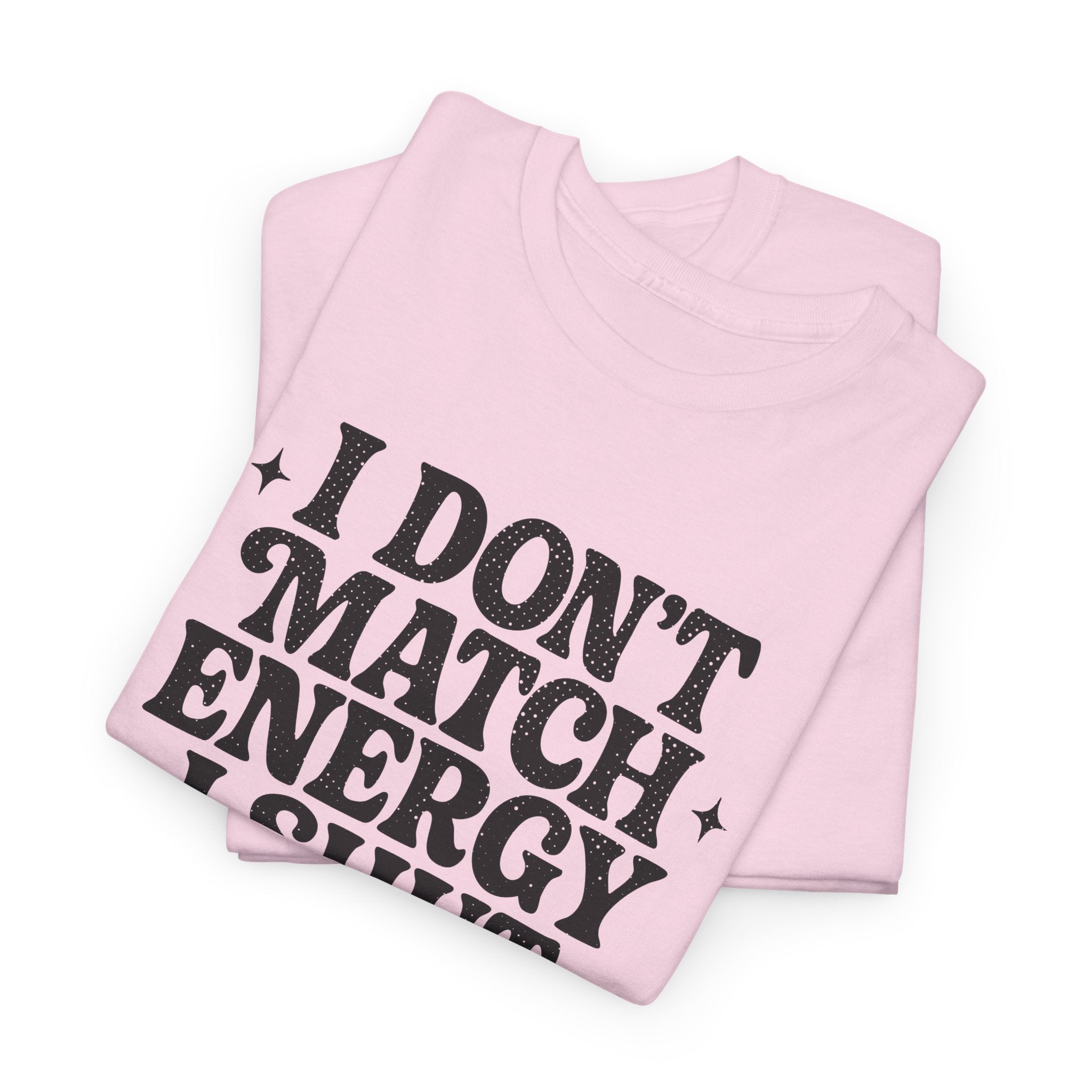 I Don’t Match Energy — Power Off Graphic Unisex Cotton Tee