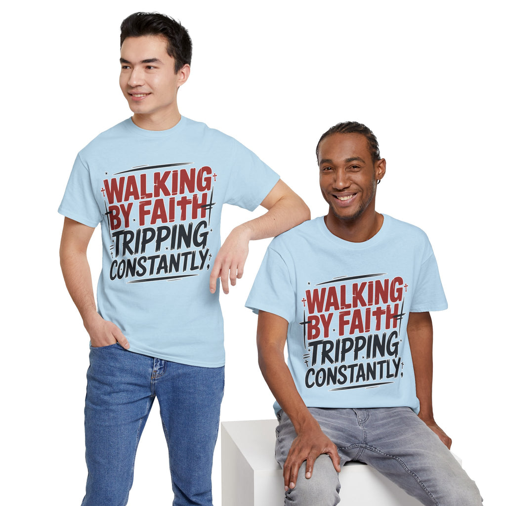 Walking by Faith, Tripping Constantly Unisex Cotton T-Shirt