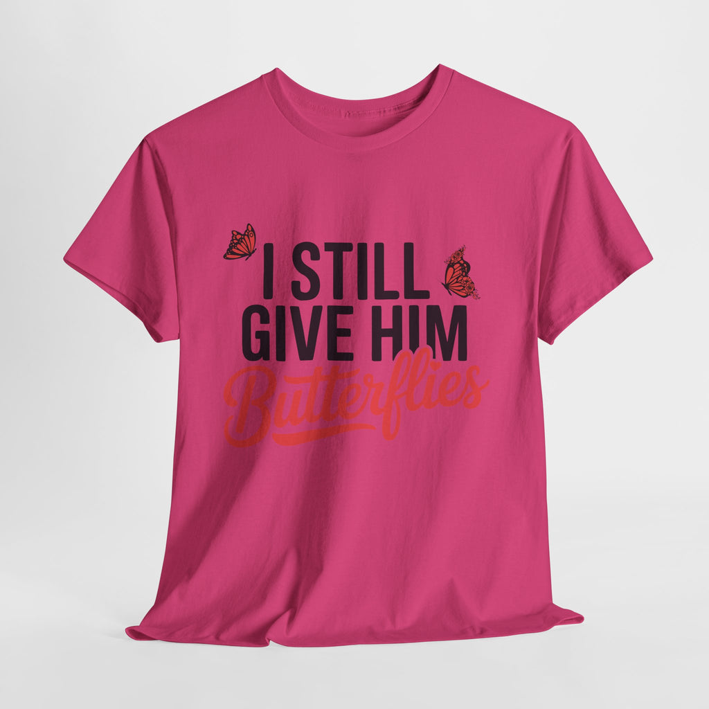 I Still Give Him Butterflies T-Shirt — Romantic Floral Butterfly Unisex Cotton Tee
