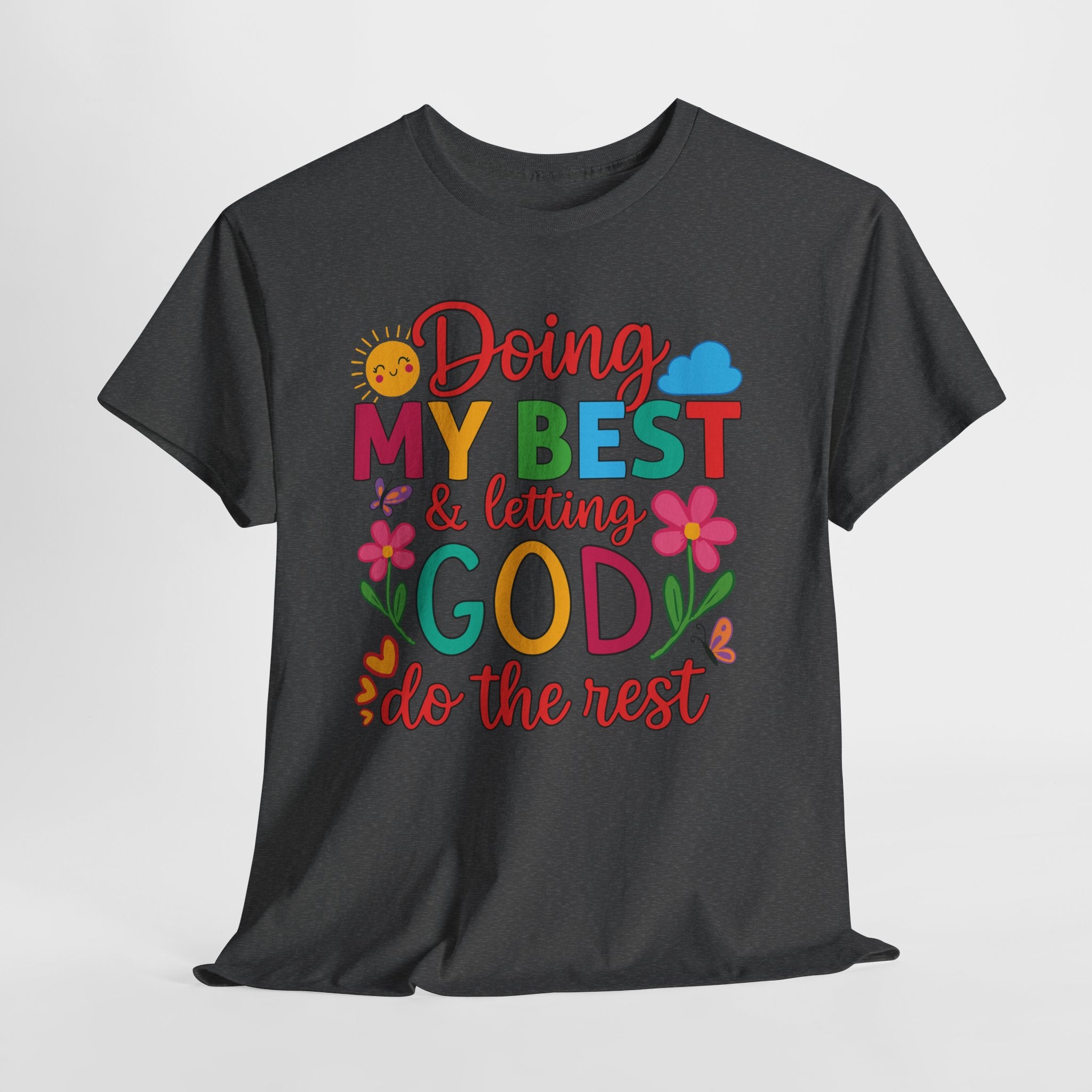Doing My Best & Letting God Do The Rest T-Shirt — Floral Sun & Butterflies Inspirational Unisex Cotton Tee