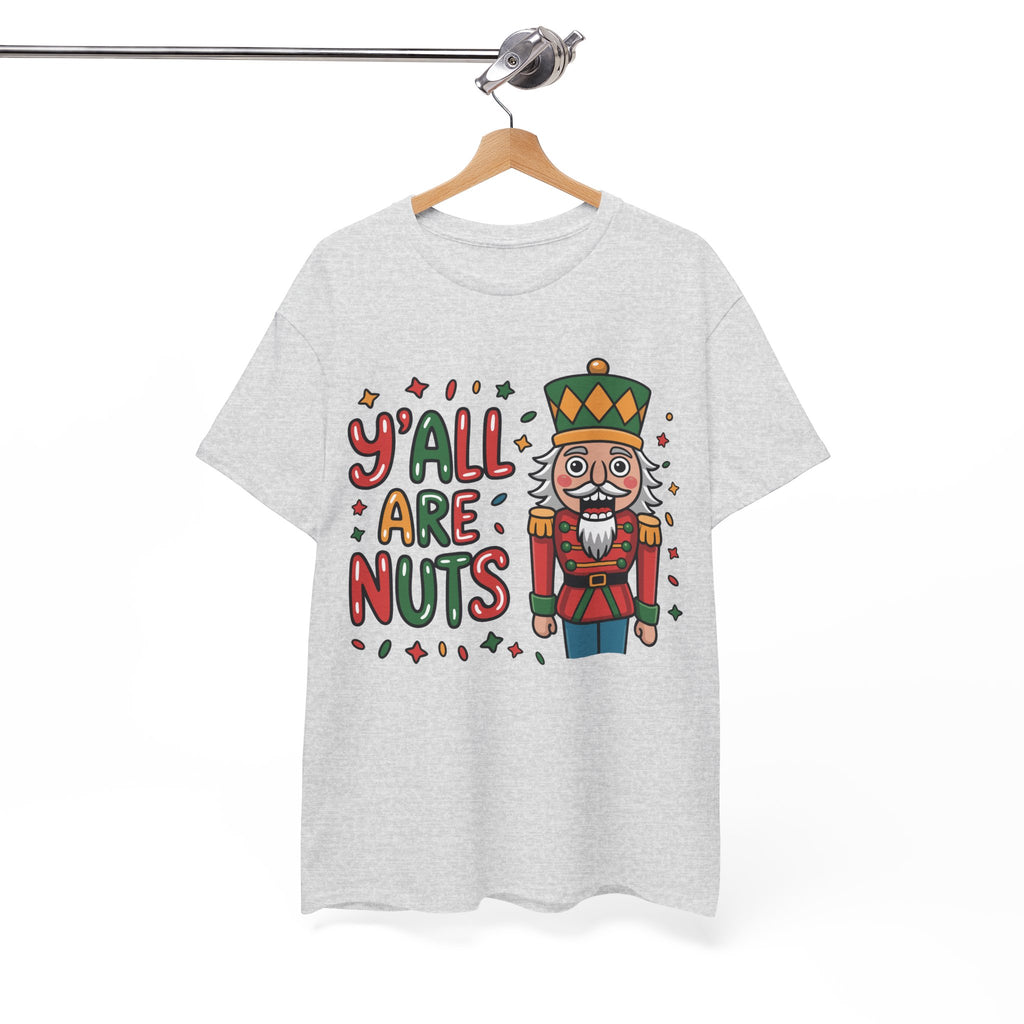 Y'all Are Nuts Nutcracker Christmas Unisex Cotton Tee