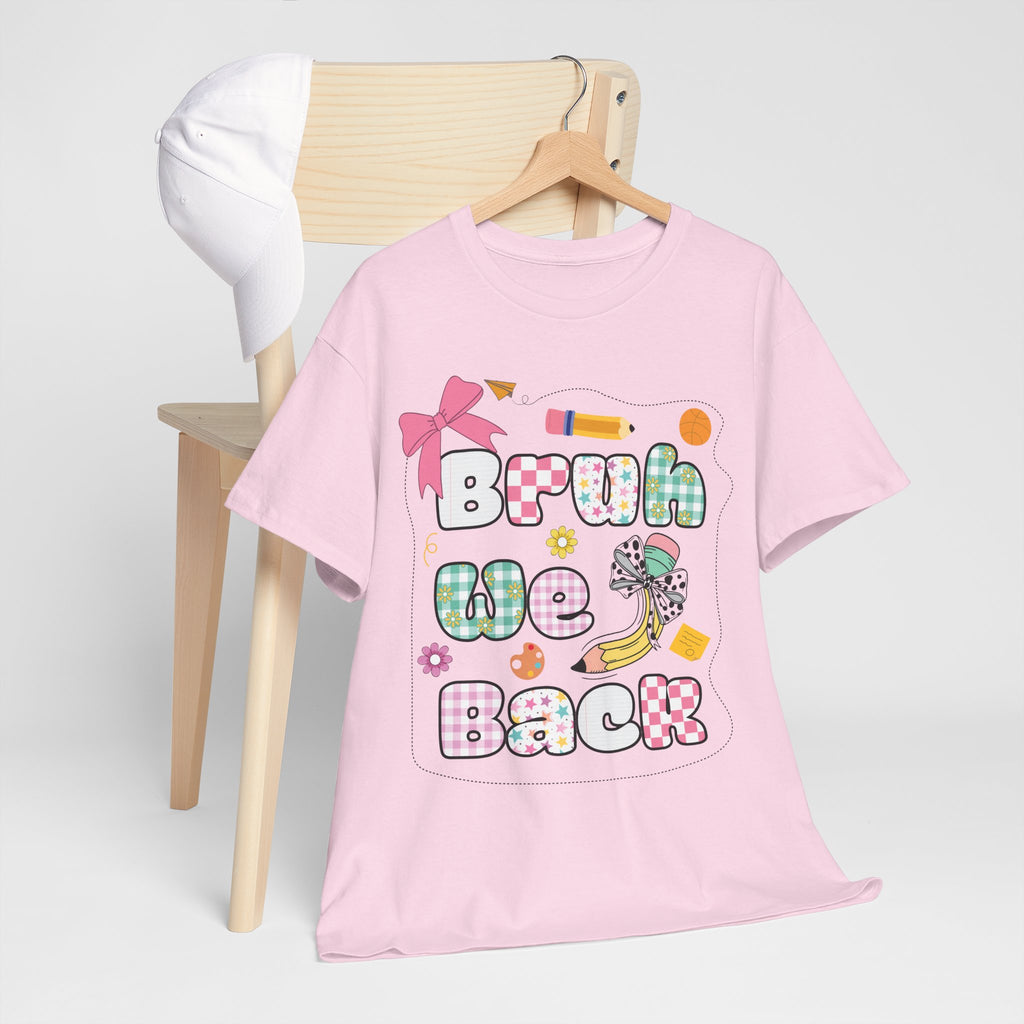 Bruh We Back Cotton Tee