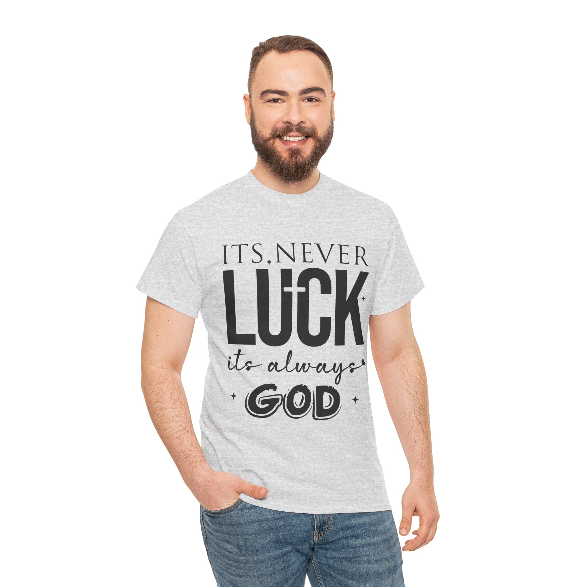 It's Never Luck, It's Always God Tee — Inspirational Christian Unisex Cotton T-Shirt