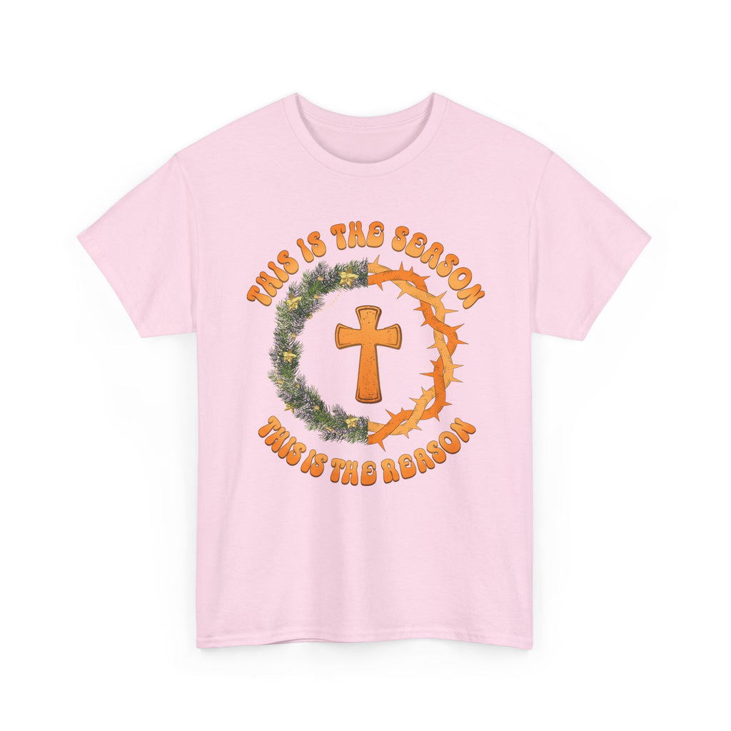 Christian Christmas T-Shirt — "This Is the Season, This Is the Reason" (Cross, Wreath & Crown of Thorns).Unisex Cotton Tee