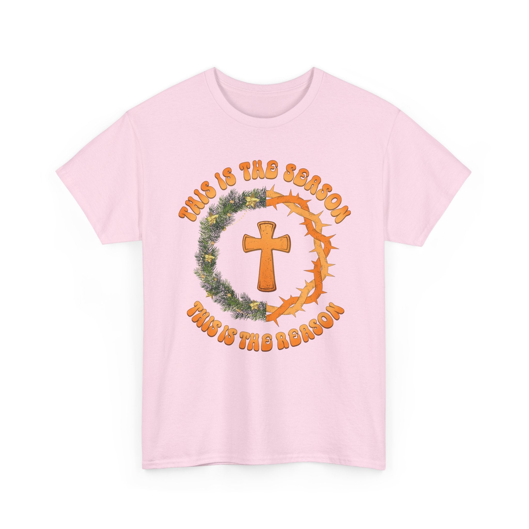 Christian Christmas T-Shirt — "This Is the Season, This Is the Reason" (Cross, Wreath & Crown of Thorns).Unisex Cotton Tee