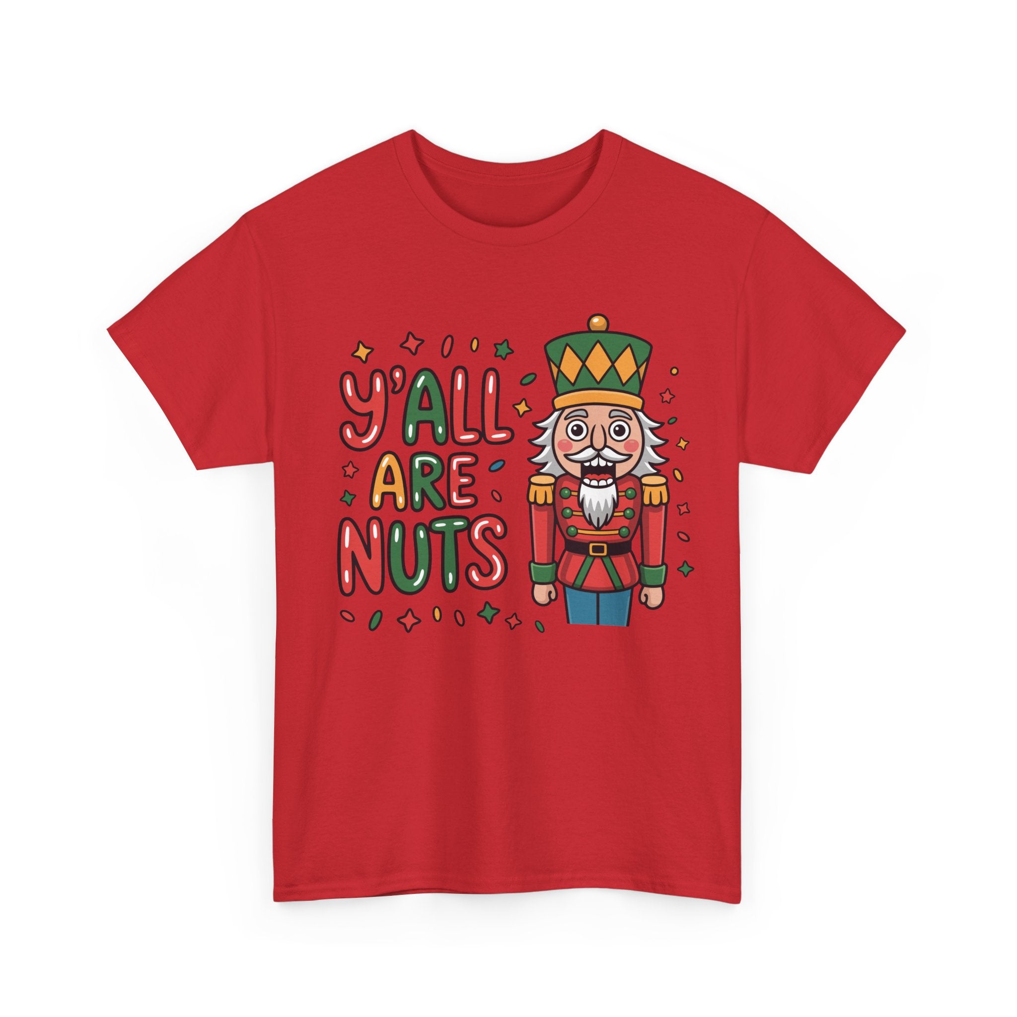 Y'all Are Nuts Nutcracker Christmas Unisex Cotton Tee