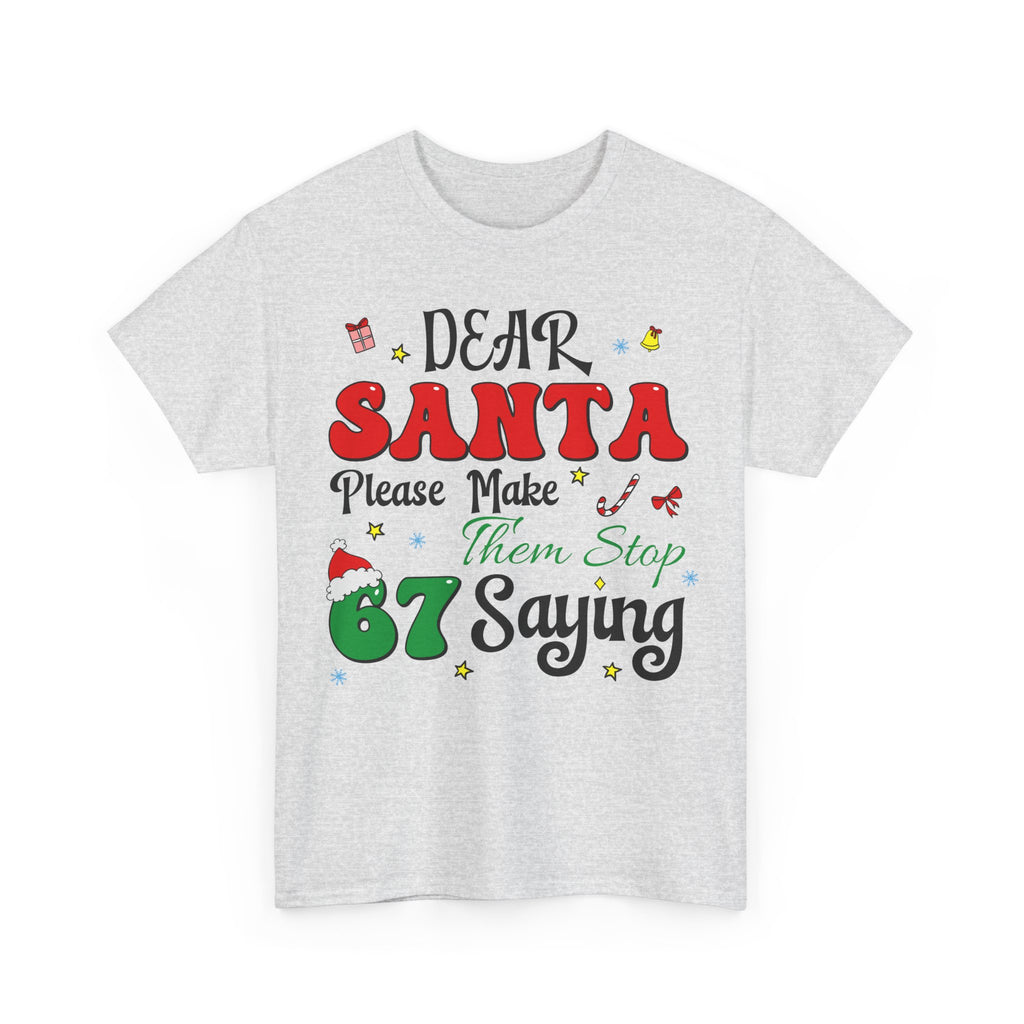 Santa 67 Them Stop Christmas Unisex Cotton Tee