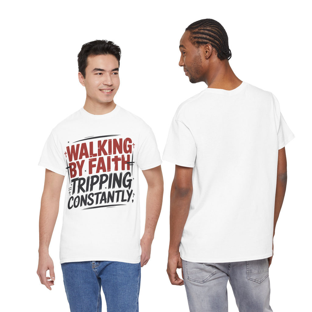 Walking by Faith, Tripping Constantly Unisex Cotton T-Shirt