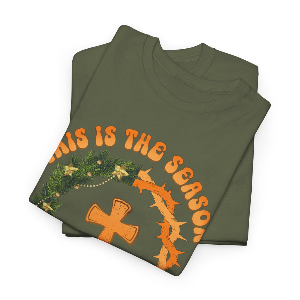 Christian Christmas T-Shirt — "This Is the Season, This Is the Reason" (Cross, Wreath & Crown of Thorns).Unisex Cotton Tee