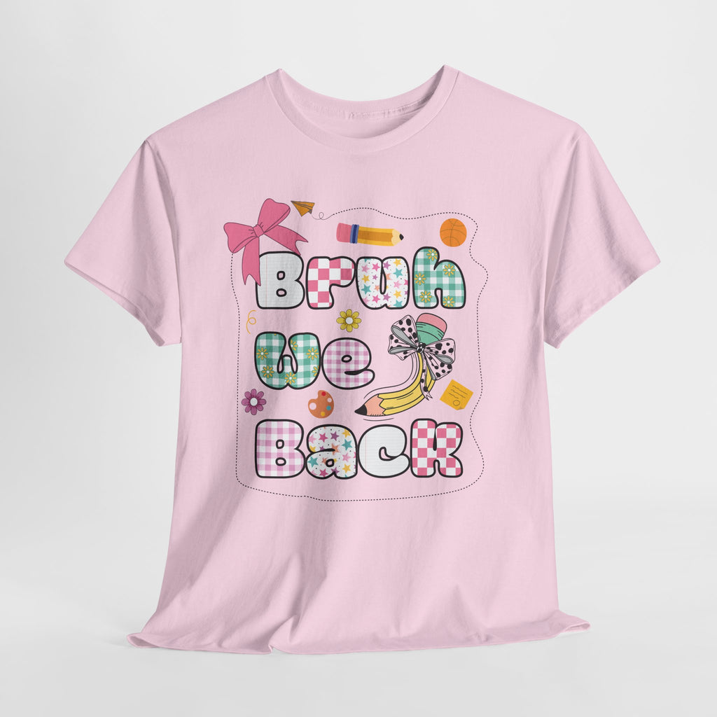 Bruh We Back Cotton Tee