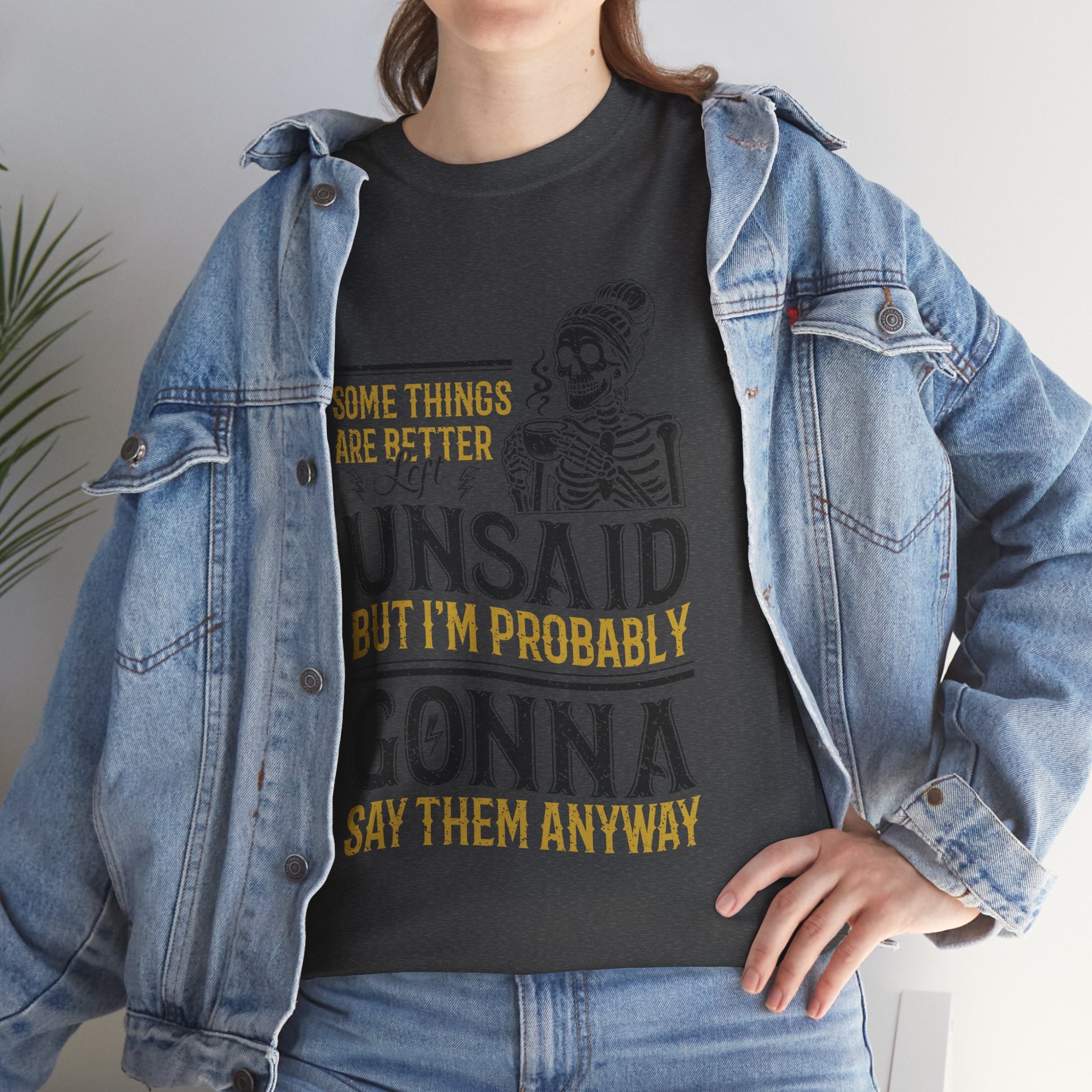 Distressed Yellow "Some Things Are Better Left Unsaid"Unisex Cotton Tee