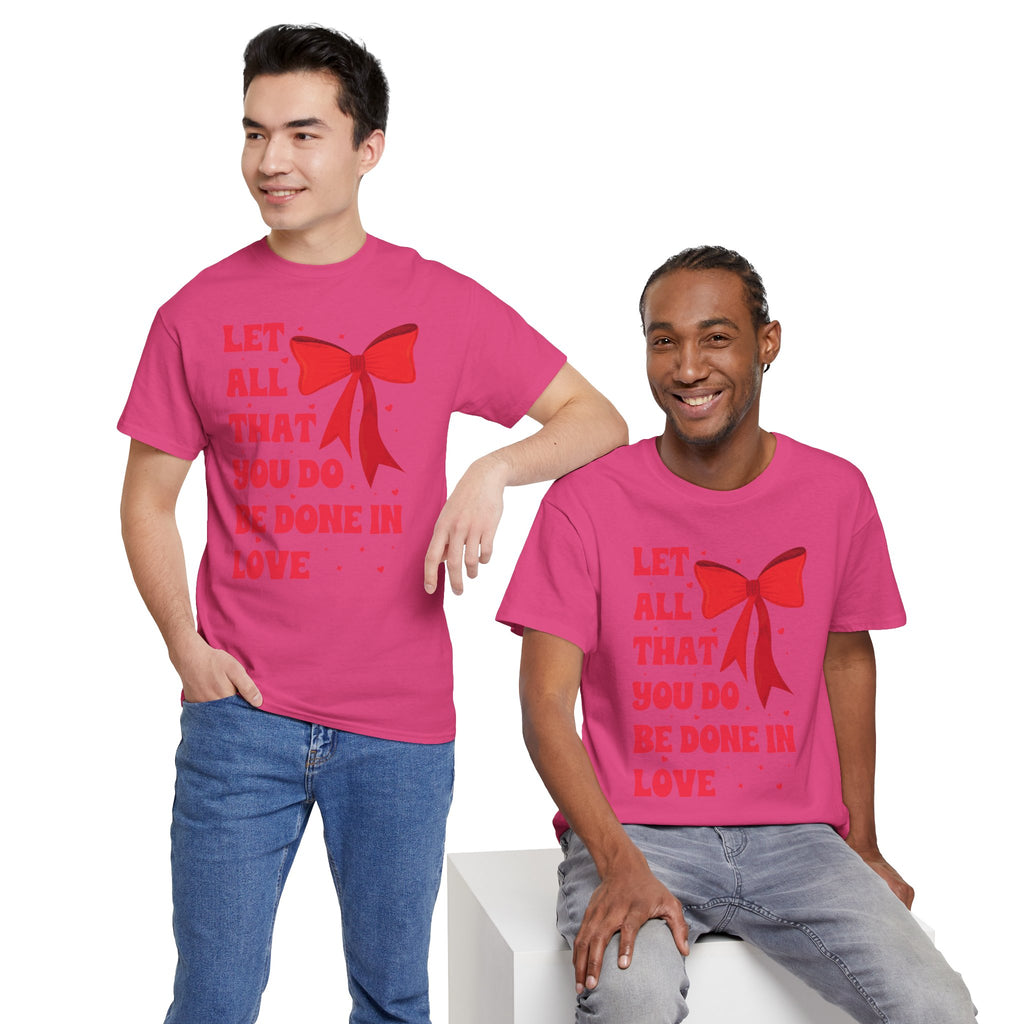 Valentine Tee — "Let All That You Do Be Done in Love" Heart Bow Unisex Cotton Shirt