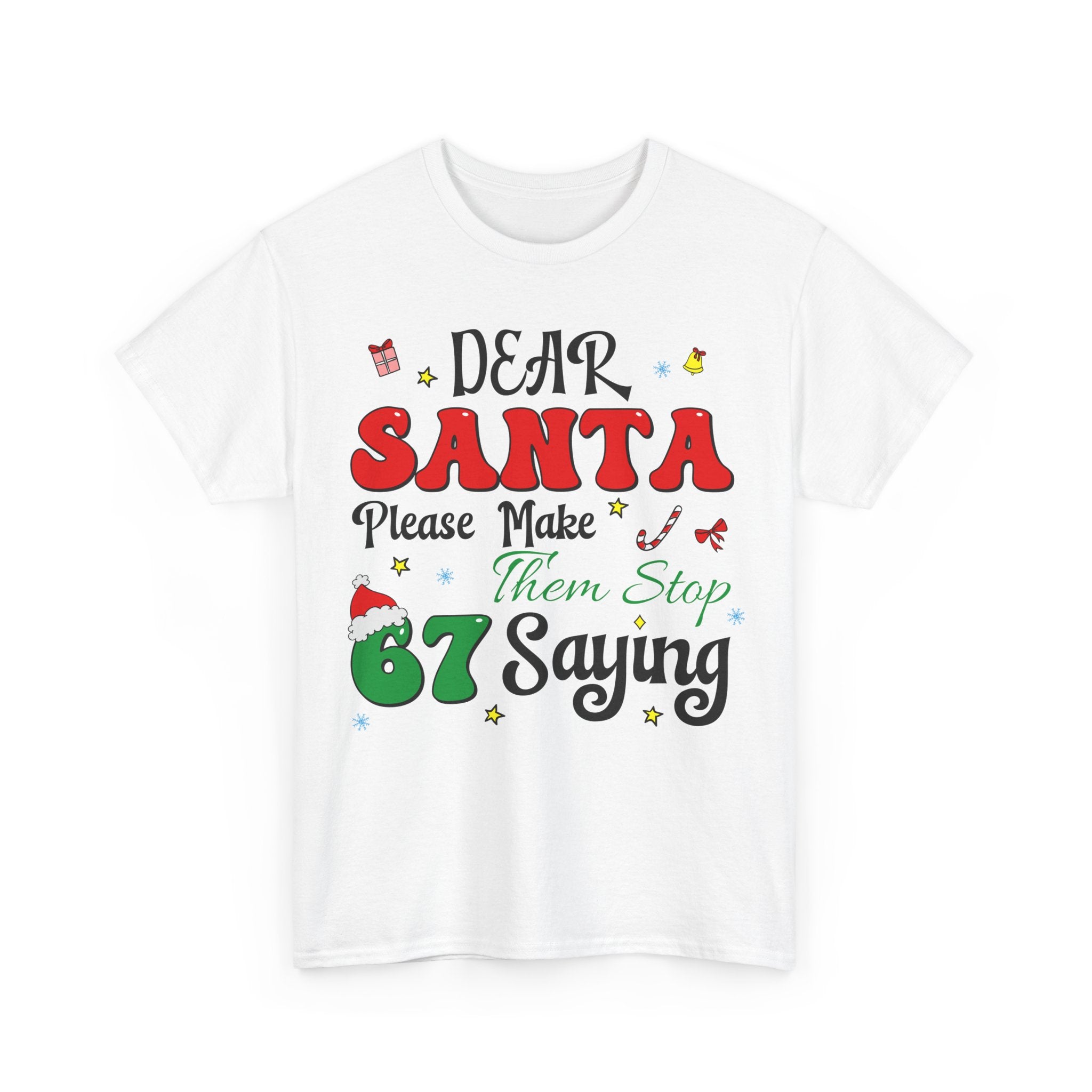 Santa 67 Them Stop Christmas Unisex Cotton Tee