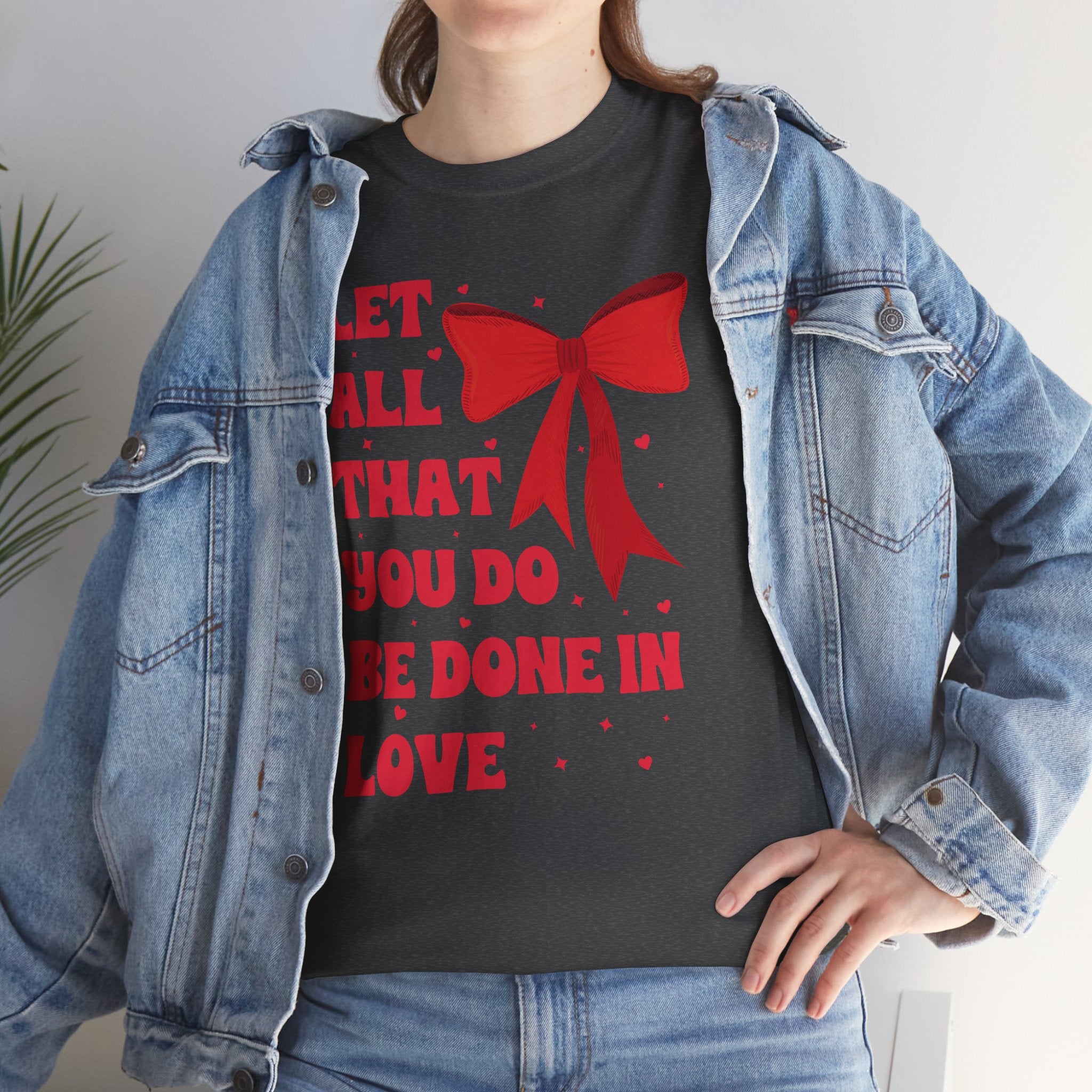 Valentine Tee — "Let All That You Do Be Done in Love" Heart Bow Unisex Cotton Shirt