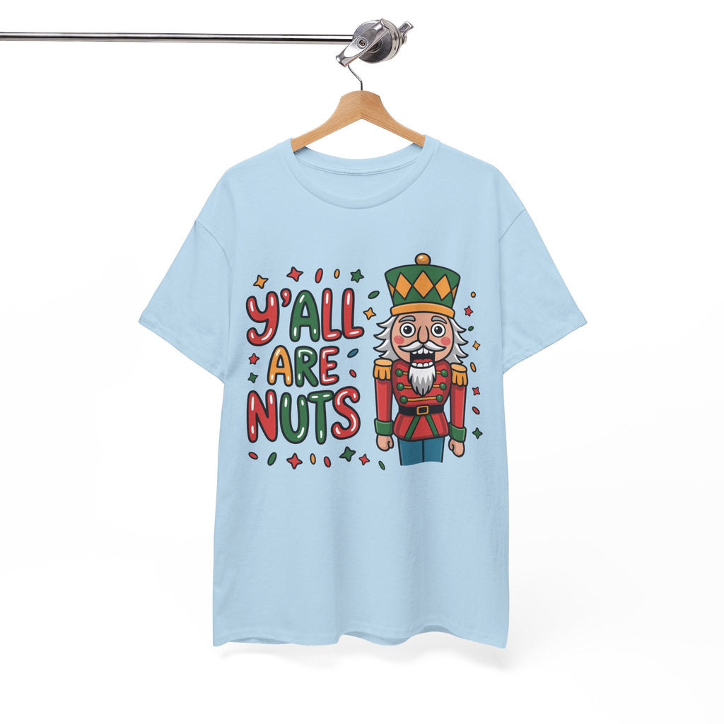 Y'all Are Nuts Nutcracker Christmas Unisex Cotton Tee